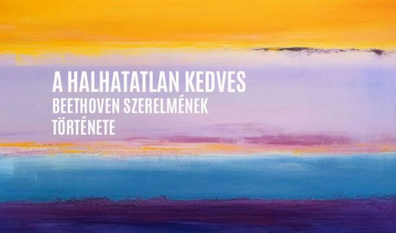 A halhatatlan kedves - Beethoven szerelmének története - Danubia Zenekar